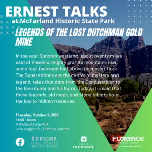 Ernest Talks - Legends of the Lost Dutchman Mine @ McFarland State Park